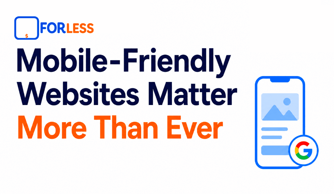 Mobile-Friendly Websites Matter More Than Ever